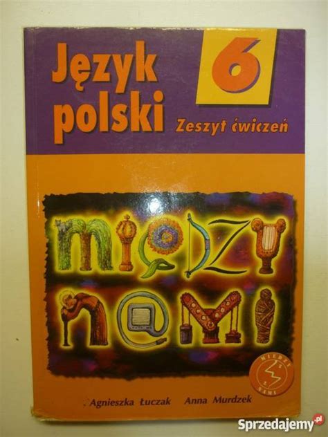 MIĘDZY NAMI JĘZYK POLSKI ZESZYT ĆWICZEŃ 6 Siedlce Sprzedajemy pl