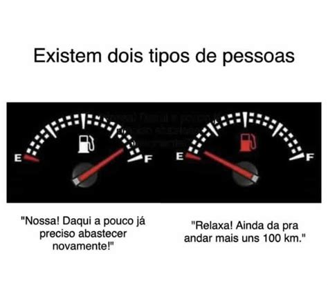 Existem Dois Tipos De Pessoas Carro Aziume Blog De Humor