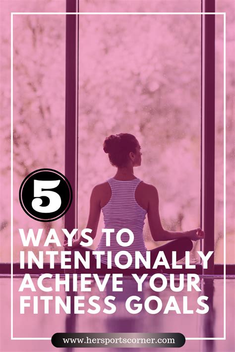 Read Our Blog To Learn The 5 Ways To Intentionally Achieve Your Fitness