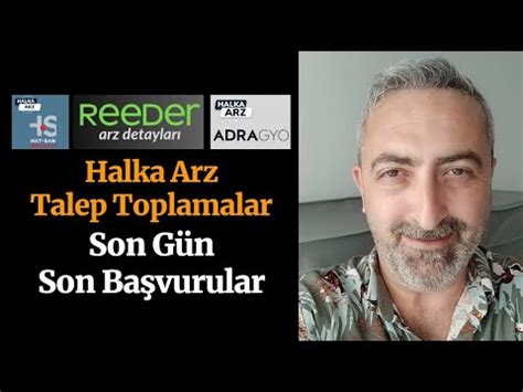 Halka Arzlar İçin Son Başvuru Günü hatsn reedr adgyo Kaç Lot Dağıtım