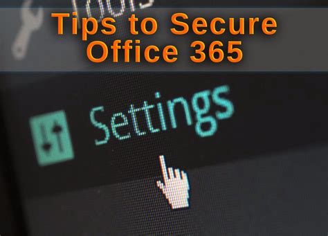 Tips To Secure Office 365 Bravo Consulting Group