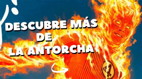 12 Curiosidades Sobre La Antorcha Humana 🔥 The Human Torch Shinoksama