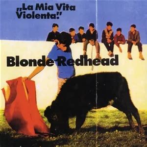 BLONDE REDHEAD La Mia Vita Violenta CD LP Vinyl Flight