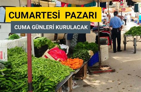 CUMARTESİ KURULAN SEMT PAZARI CUMA GÜNLERİ KURULACAK Sıla Gazetesi