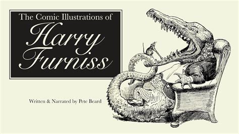 The Comic Illustrations Of Harry Furniss Hd Youtube