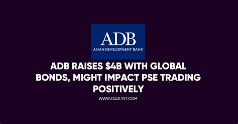 Adb Raises 4b With Global Bonds Might Impact Pse Trading Positively