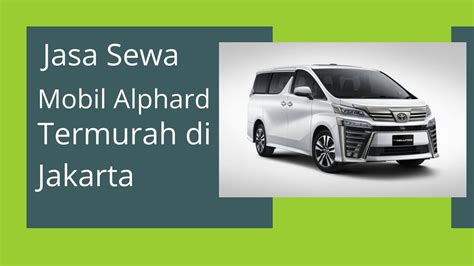 Hubungi Rekomendasi Sewa Alphard Harga Bersahabat Rawa