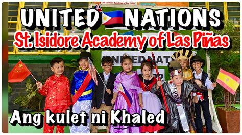 United Nations St Isidore Academy Las PiÑas Kbhongga Youtube