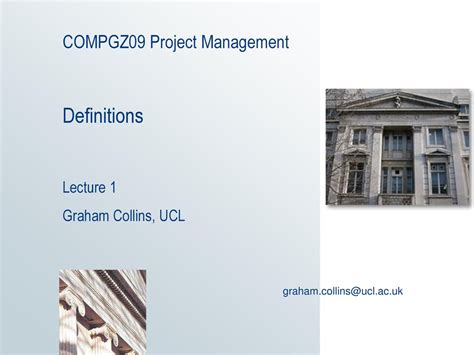 Compgz09 Project Management Definitions Lecture 1 Graham Collins Ucl