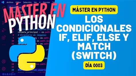 Los Condicionales If Elif Else Y Match Switch Con Ejercicios