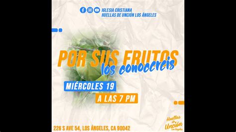 Por Sus Frutos Los Conocereis Pastor Alberto Campos Pm Miercoles