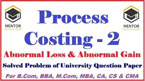 Process Costing Abnormal Loss Abnormal Gain Process Account