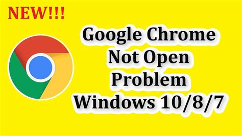 How To Fix Google Chrome Not Open Problem Windows Fix Chrome