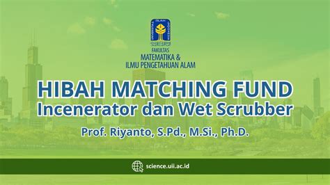 Hibah Matching Fund Incenerator Dan Wet Scrubber Prof Riyanto S Pd