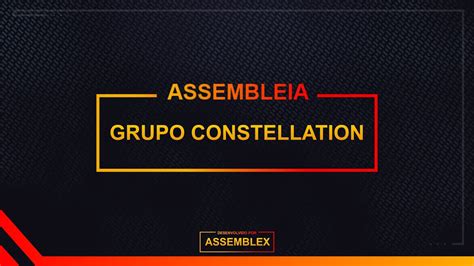 ASSEMBLEX LTDA ASSEMBLEIA GERAL DE CREDORES GRUPO CONSTELLATION