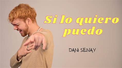 Dani Senay Si Lo Quiero Puedo Video Oficial Youtube