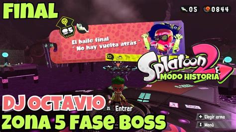 Splatoon 2 Historia Zona 5 Fase Boss DJ Octavio Final YouTube