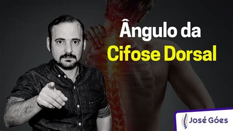 Ângulo da Cifose Dorsal José Góes YouTube