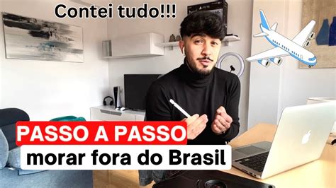 Como Morar Fora Do Brasil Em 2025 PASSO A PASSO YouTube