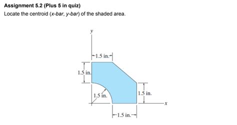 Solved Locate The Centroid X Bar Y Bar Of The Shaded Area Course Hero