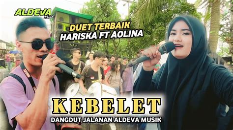 Pasangan Duet Terbaik Aolina Ft Hariska Kebelet Versi Dangdut Jalanan