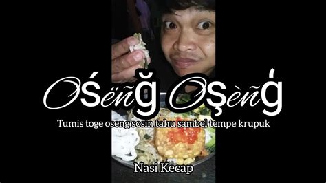 Nasi Kecap Oseng Oseng Sosin Tahu Sambel Goang Goreng Tempe Krupuk