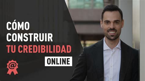 C Mo Construir Tu Credibilidad Online Youtube