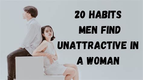 20 Habits Men Find Unattractive In Women Youtube