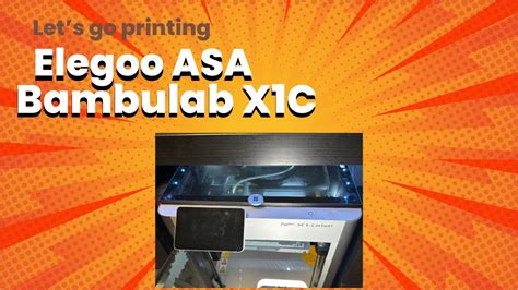 Let S Go Printing With Elegoo Asa On The Bambulab X C Youtube