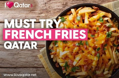 Iloveqatar Net Must Try French Fries In Qatar