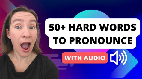 Hard Words To Pronounce Practice With Audio