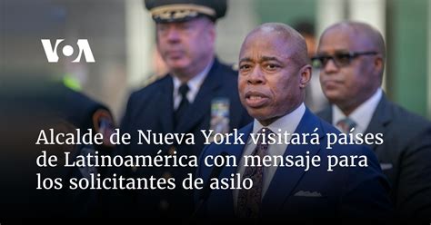 Alcalde de Nueva York visitará países de Latinoamérica con mensaje para