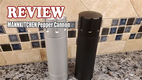 MANNKITCHEN Pepper Cannon Review 2024 The Ultimate High Output