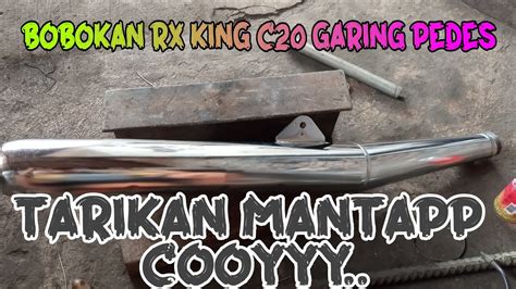 KNALPOT BOBOKAN RX KING C20 GARING ATASAN NGISI TARIKAN MANTAP