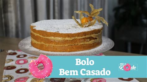 Bolo Bem Casado Receita De Como Fazer Bolo Bem Casado F Cil E