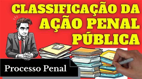 Ação Penal Pública Classificação Processo Penal Direito Desenhado