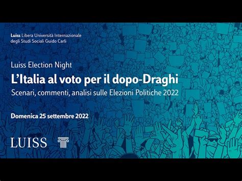 Luiss Social TV LItalia Al Voto Per Il Dopo Draghi Focus Economia