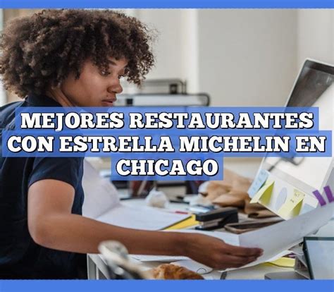 Mejores Restaurantes Con Estrella Michelin En Chicago Hispanos