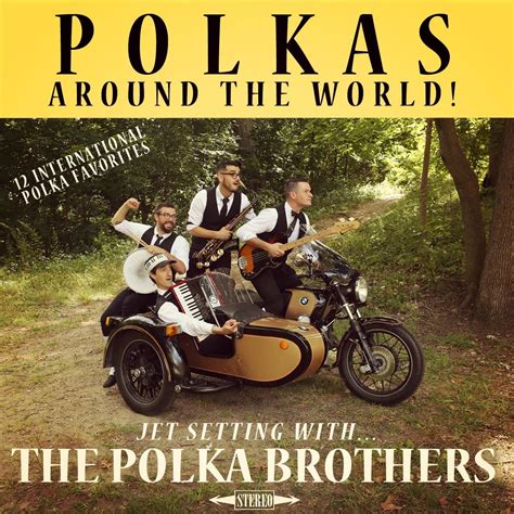 The Polka Brothers Polkas Around The World Iheart