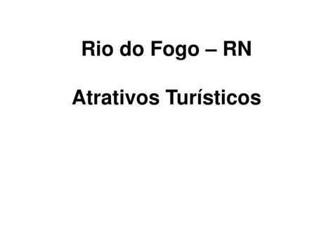 Ppt Rio Do Fogo Rn Atrativos Tur Sticos Powerpoint Presentation