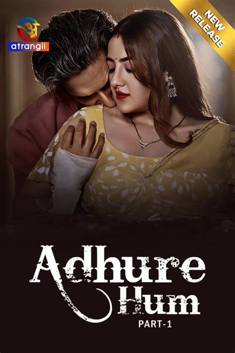 Adhure Hum 2024 P01 1080p Hdrip Atrangii Hindi Web Series 19gb