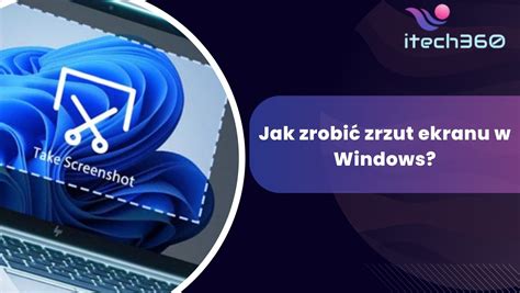 Jak Zrobi Zrzut Ekranu W Systemie Windows