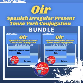 Oir Spanish Irregular Present Tense Verb Conjugation Bundle Tpt