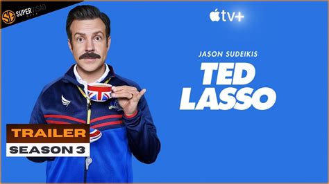 Trailer Ted Lasso — Season 3 Official Trailer Apple Tv Youtube