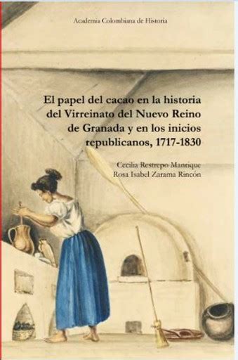 El Papel Del Cacao En La Historia Del Virreinato Del Nuevo