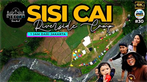 SISI CAI CAMPGROUND RIVERSIDE Camping Tepi Sungai Di Sentul Bogor