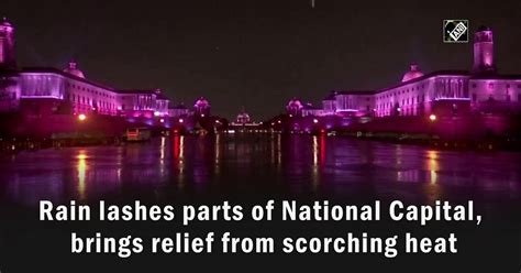 Rain Lashes Parts Of National Capital Brings Relief From Scorching Heat