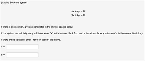 Solved 1 Point Solve The System 6x 4y 0 9x 6y 0