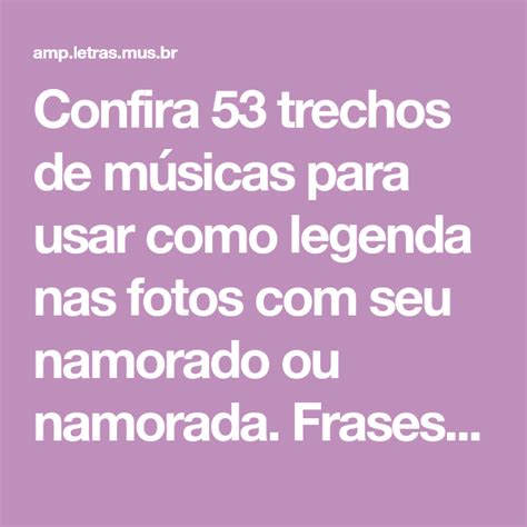 Confira 53 Trechos De Músicas Para Usar Como Legenda Nas Fotos Com Seu