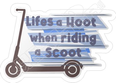 Lifes A Hoot When Riding A Scoot Escooter Decal Sticker